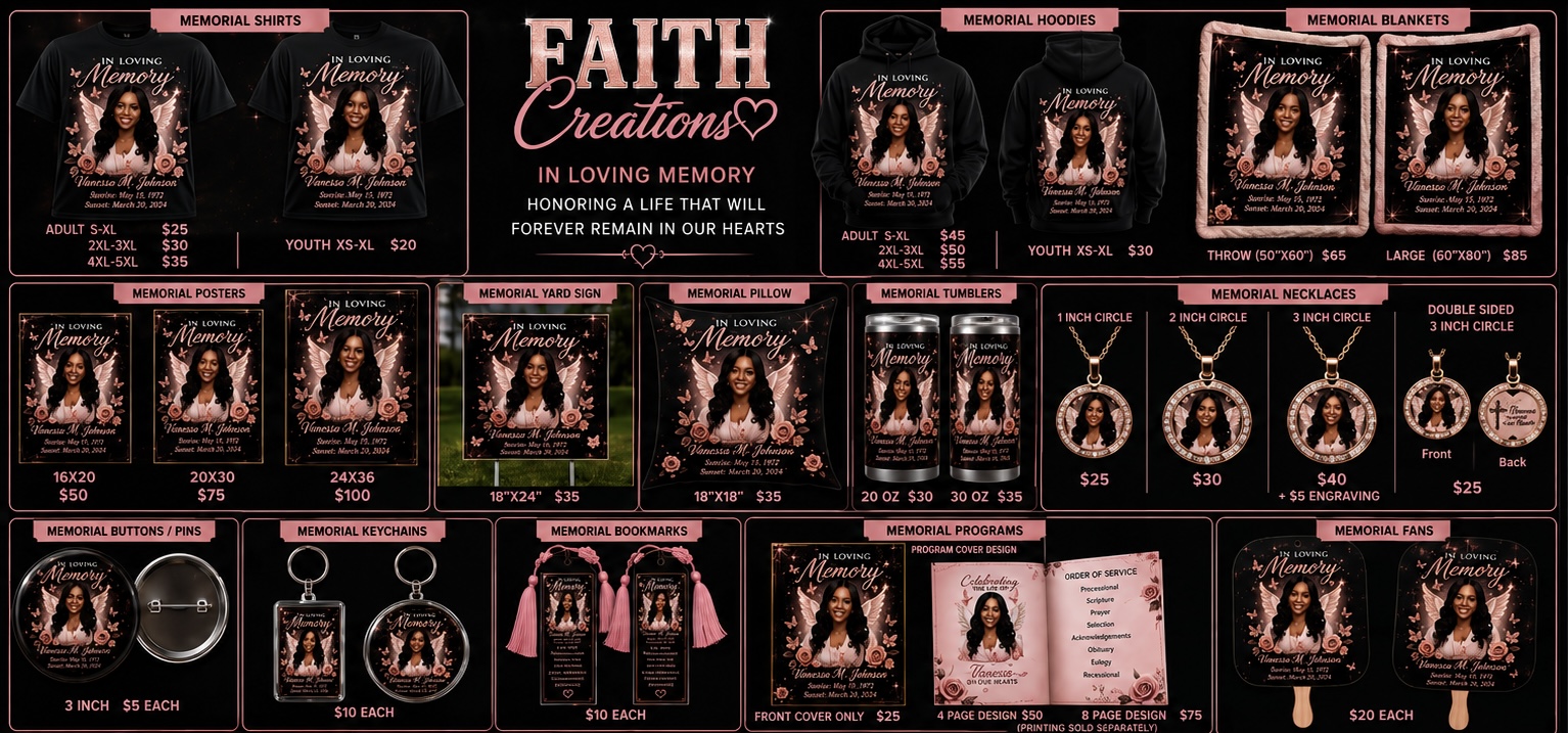 Faith Creations memorial collection — shirts, hoodies, blankets, posters, yard signs, pillows, tumblers, necklaces, buttons, keychains, bookmarks, programs and fans